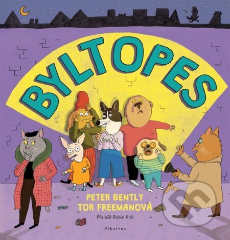 BYLTOPES - Peter Bently, Tor Freeman (ilustrátor), Albatros CZ, 2024
