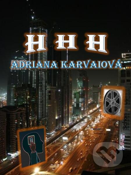 H H H - Adriana Karvaiová, Adriana Karvaiová