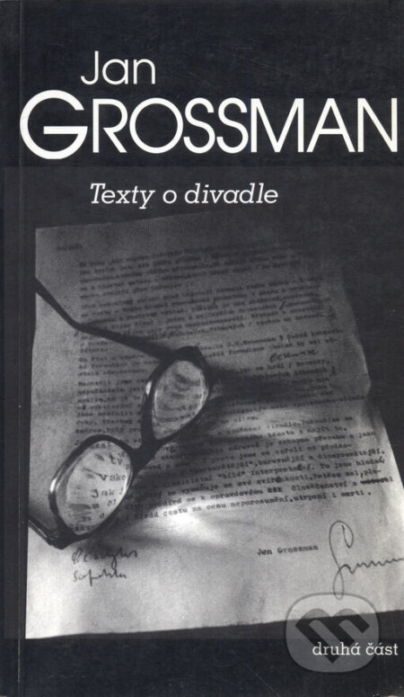 Texty o divadle - Jan Grossman, Pražská scéna, 2000