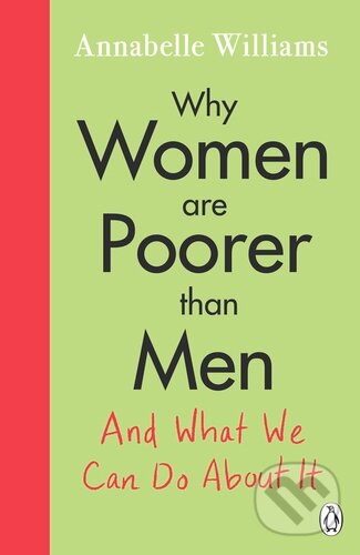 Why Women Are Poorer Than Men and What We Can Do About It - kniha z kategorie Humanitní a společenské vědy
