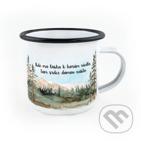 Smaltovaný hrnček Kde ma láska k horám viedla, tam srdce domov našlo