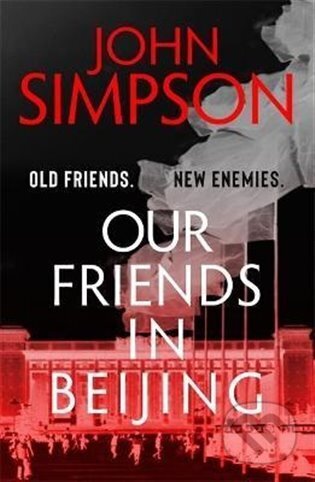 Our friends in Beijing - John Simpson, vydavateľ neuvedený, 2022