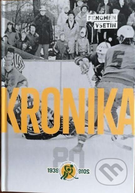 Kronika vsetínského hokeje 1939-2019 - Kolektiv, eSport.cz, 2024