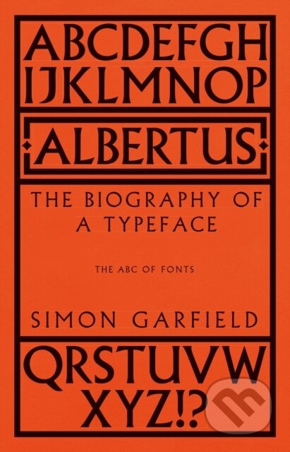 Albertus (The Biography of a Typeface (The ABC of Fonts)) - kniha z kategorie Grafický design
