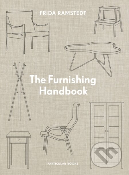 The Furnishing Handbook - Frida Ramstedt, Particular Books, 2024
