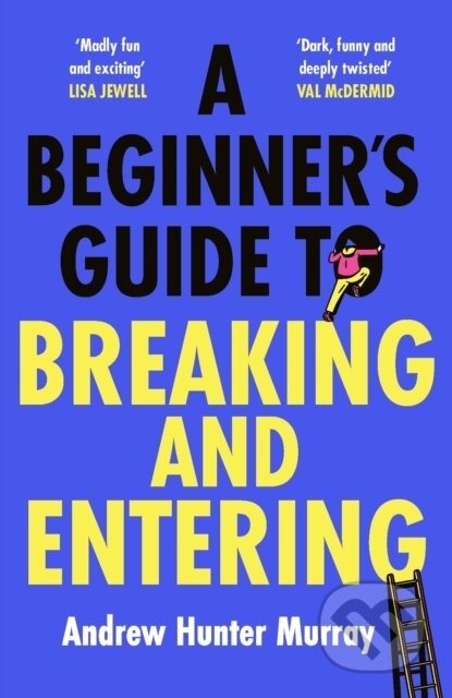 A Beginner’s Guide to Breaking and Entering - Andrew Hunter Murray - kniha z kategorie Thrillery