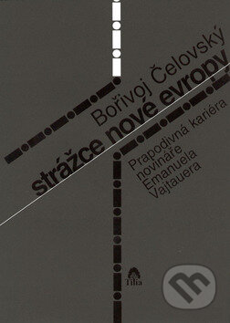 Strážce nové Evropy - Bořivoj Čelovský, Tilia, 2002