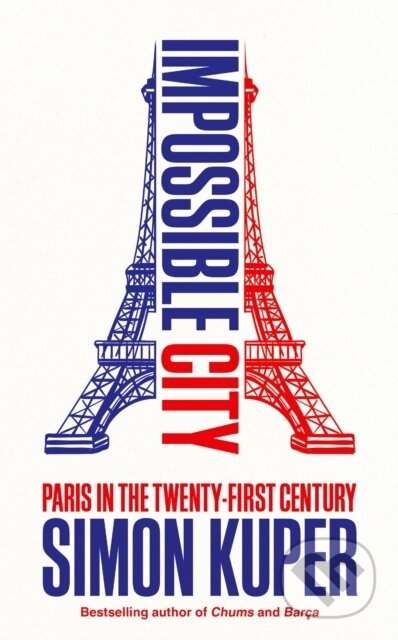 Impossible City (Paris in the Twenty-First Century) - kniha z kategorie Autobiografie