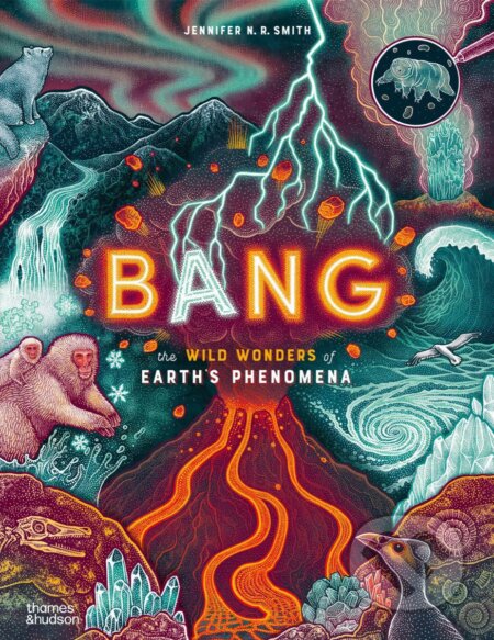 Bang (The wild wonders of Earth’s phenomena) - Jennifer N.R. Smith - kniha z kategorie Naučné knihy