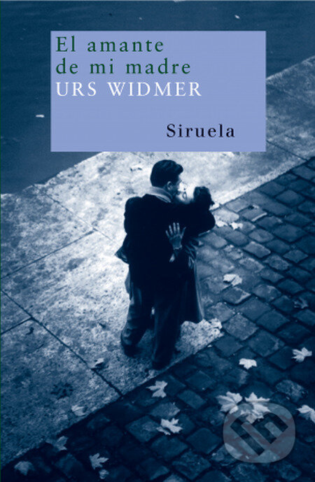 El amante de mi madre - Urs Widmer, Quadrom, 2024