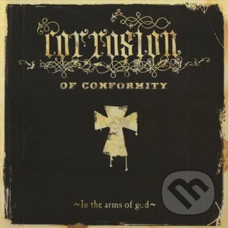 Corrosion Of Conformity: In The Arms Of God (Silver) LP - Corrosion Of Conformity, Hudobné albumy, 2024