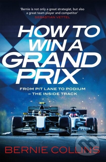 How to Win a Grand Prix - Bernie Collins, Quercus, 2024