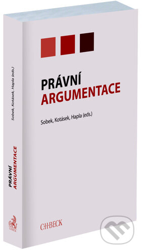 Právní argumentace - Tomáš Sobek, Josef Kotásek, Martin Hapla - kniha z kategorie Právo
