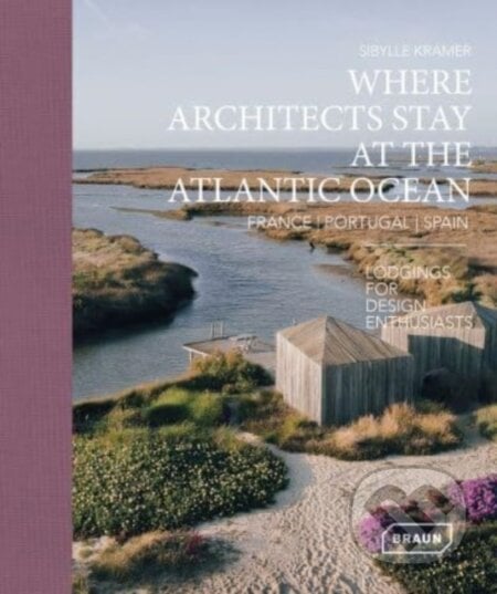 Where Architects Stay at the Atlantic Ocean - Sibylle Kramer, Braun, 2024