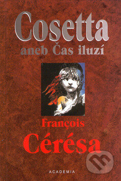 Cosetta aneb Čas iluzí - Francois Cérésa, Academia, 2002