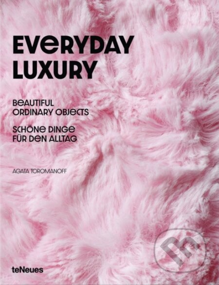 Everyday Luxury - Agata Toromanoff, Te Neues, 2024