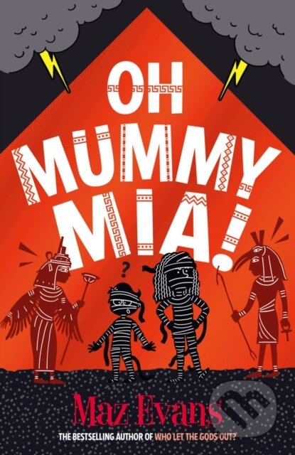 Oh Mummy Mia! - Maz Evans, Chicken House, 2024