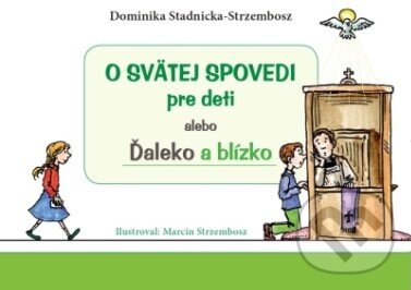 O svätej spovedi pre deti alebo Ďaleko a blízko - Dominika Stadnicka-Strzembosz, Christian Project Support, 2024
