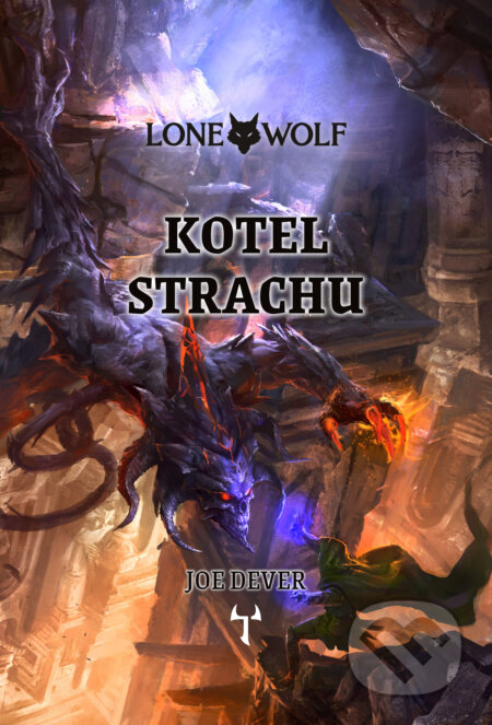 Lone Wolf 9: Kotel strachu (gamebook) - Joe Dever, Rich Longmore (Ilustrátor), Mytago, 2024