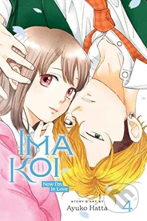 Ima Koi Now Im In Love Vol 4 - Ayuko Hatta, Viz Media, 2023