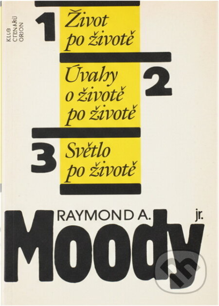 Kniha: Život po životě ; úvahy o životě a smrti (Raymond A. Moody). LÍPA, 1991