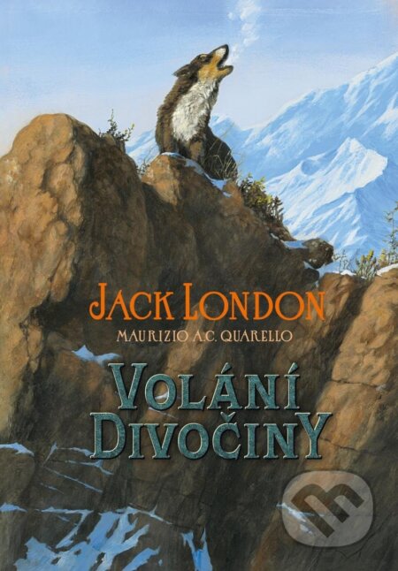 Volání divočiny - Jack London, Maurizio A. C. Quarello (ilustrácie), Petrkov, 2024