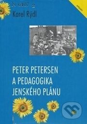 Peter Petersen a pedagogika jenského plánu - Karel Rýdl, ISV, 2005