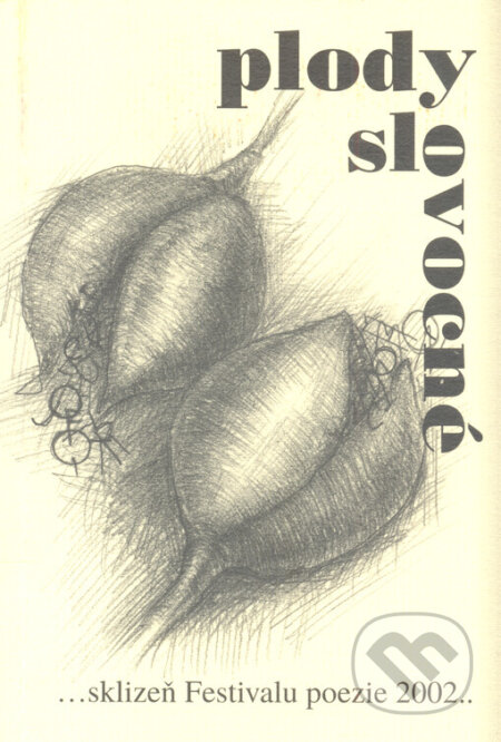 Plody slovocné, First Class Publishing, 2003