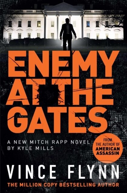 Enemy at the Gates - Kyle Mills, Vince Flynn, Simon & Schuster, 2022