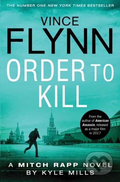 Order To Kill - Kyle Mills, Vince Flynn, Simon & Schuster, 2017