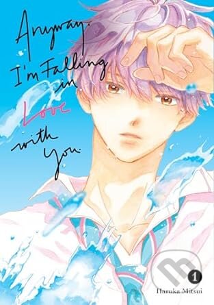 Anyway Im Falling In Love With You 1 - Haruka Mitsui, Kodansha International, 2024