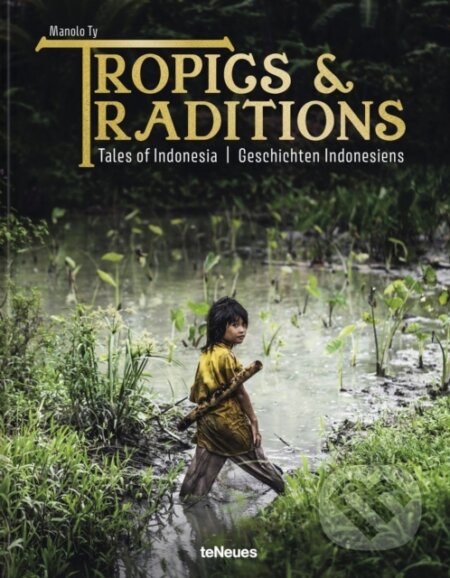 Tropics & Traditions - Manolo Ty, Te Neues, 2024