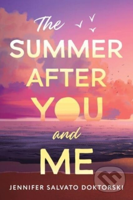 The Summer After You and Me - Jennifer Doktorski, Sourcebooks, 2024
