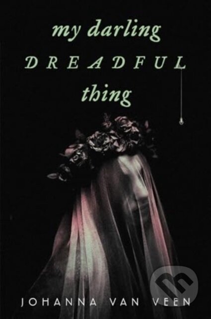 My Darling Dreadful Thing - Johanna van Veen, Poisoned Pen Press, 2024