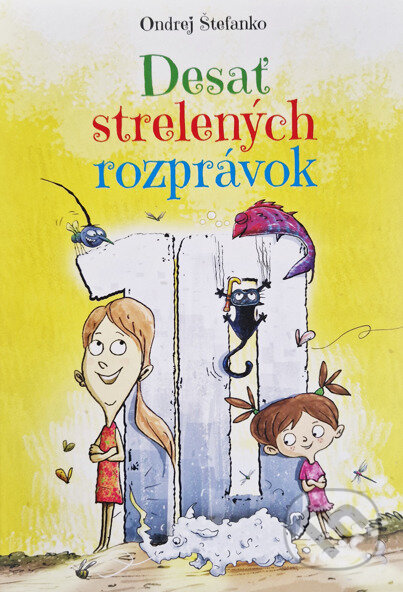 Desať strelených rozprávok - Ondrej Štefanko, Dare Kuhar (Ilustrátor), Andrea Salazar, 2024