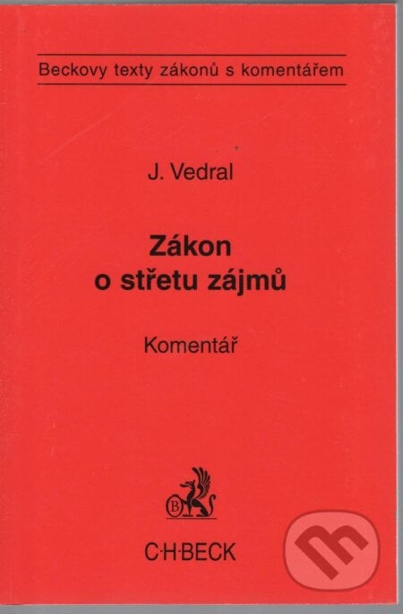 Zákon o střetu zájmů. Komentář - Jiří Vedral, C. H. Beck, 2007