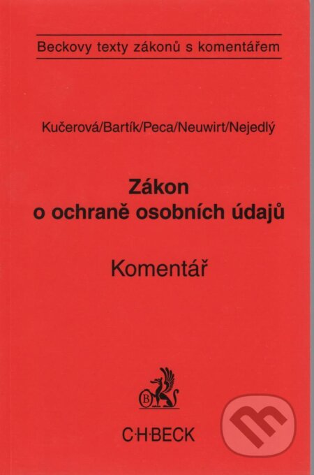 Zákon o ochraně osobních údajů. Komentář - Alena Kučerová, C. H. Beck, 2003