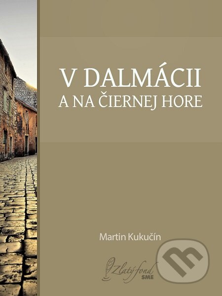 V Dalmácii a na Čiernej Hore - Martin Kukučín, Petit Press