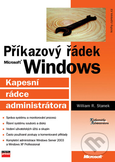 Příkazový řádek Microsoft Windows - William R. Stanek, Computer Press, 2005