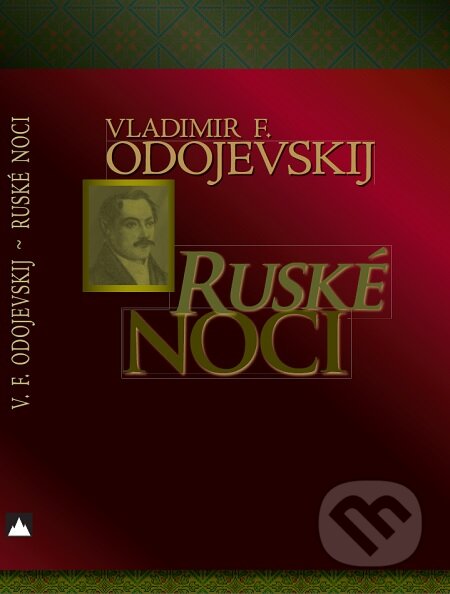 Ruské noci - Vladimir F. Odojevskij, Vydavateľstvo Spolku slovenských spisovateľov, 2006