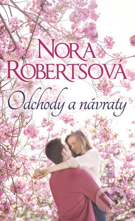 Odchody a návraty - Nora Roberts, HarperCollins, 2016