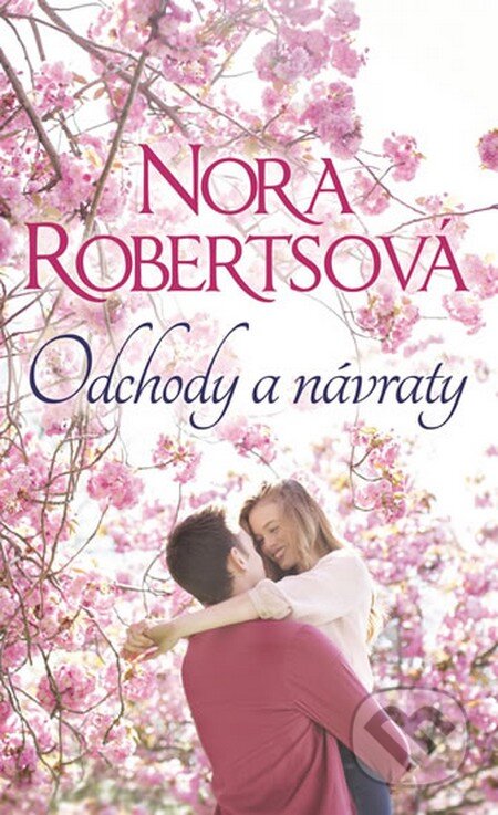 Odchody a návraty - Nora Roberts, HarperCollins, 2016
