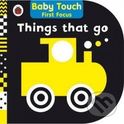 Things That Go: Baby Touch First Focus, Ladybird Books, 2016