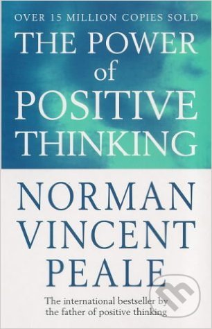 The Power of Positive Thinking - Norman Vincent Peale, Vermilion, 1990