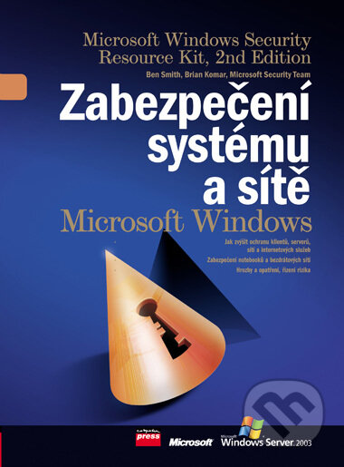 Zabezpečení systému a sítě Microsoft Windows - Brian Komar, Microsoft Security T, Ben Smith, Computer Press, 2007
