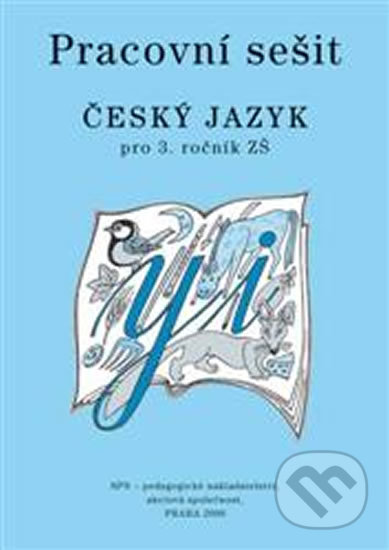 Český jazyk pro 3. ročník ZŠ - Milada Buriánková a kol., SPN - pedagogické nakladatelství, 2014