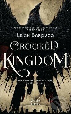 Crooked Kingdom - Leigh Bardugo, Hachette Book Group US, 2016