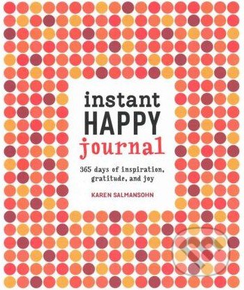 Instant Happy Journal (365 Days of Inspiration, Gratitude, and Joy) - kniha z kategorie Motivace a seberozvoj