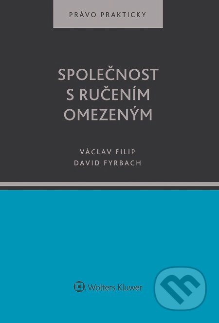 E-kniha: Společnost s ručením omezeným (David Fyrbach a Václav Filip). Wolters Kluwer, 2016