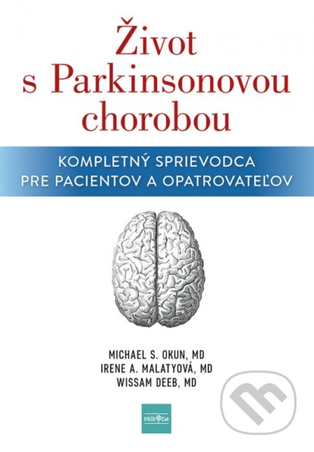 Život s Parkinsonovou chorobou - Michael S. Okun, Irene A. Malaty, Wissam Deeb, Príroda, 2024